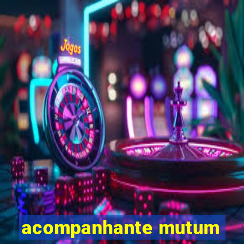 acompanhante mutum